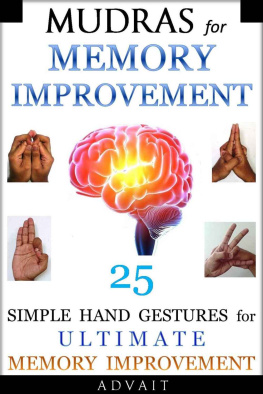 Advait Mudras for Memory Improvement: 25 Simple Hand Gestures for Ultimate Memory Improvement