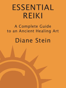 Diane Stein Essential Reiki: A Complete Guide to an Ancient Healing Art