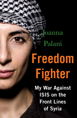 Joanna Palani - Freedom Fighter: My War Against ISIS on the Frontlines of Syria