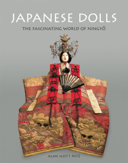 Alan Scott Pate - Japanese Dolls: The Fascinating World of Ningyō