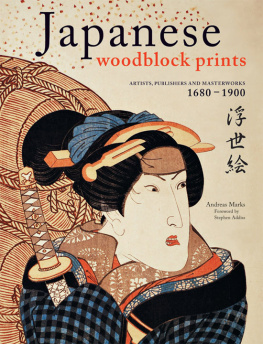 Andreas Marks - Japanese Woodblock Prints: Artists, Publishers and Masterworks, 1680–1900