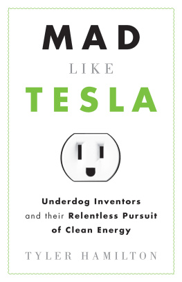Tyler Hamilton - Mad Like Tesla: Underdog Inventors and their Relentless Pursuit of Clean Energy