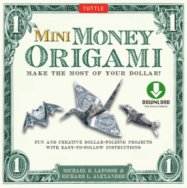 Michael G. LaFosse - Mini Money Origami: Make the Most of Your Dollar!