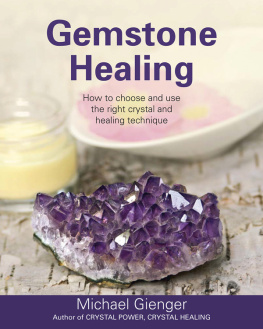Michael Gienger Gemstone Healing: How to choose and use the right crystal and healing technique