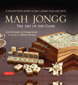 Ann M. Israel - Mah Jongg: The Art of the Game: A Collector’s Guide to Mah Jongg Tiles and Sets