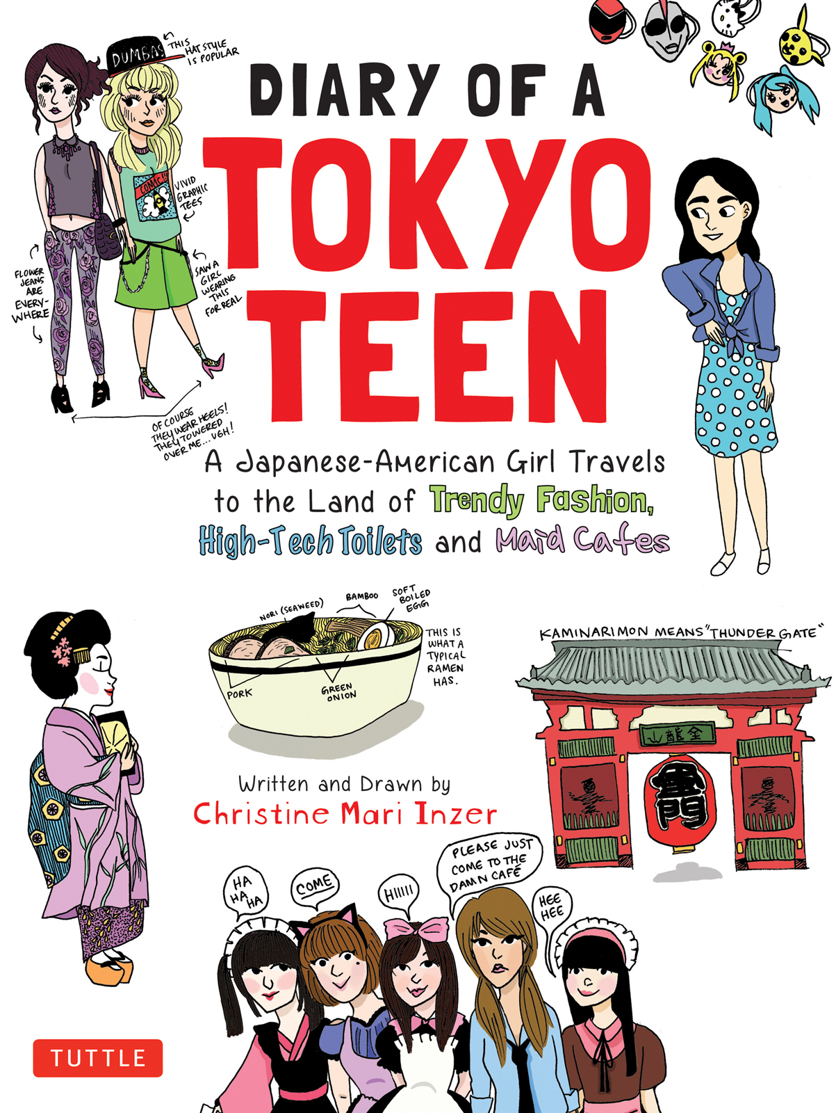 Diary of a Tokyo Teen A Japanese-American Girl Travels to the Land of Trendy Fashion High-Tech Toilets and Maid Cafes - photo 1