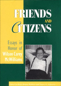 title Friends and Citizens Essays in Honor of Wilson Carey McWilliams - photo 1