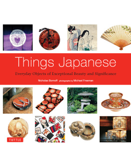 Nicholas Bornoff Things Japanese: Everyday Objects of Exceptional Beauty and Significance