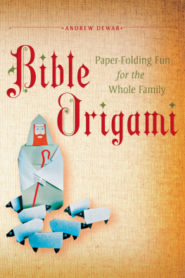 Andrew Dewar - Bible Origami Kit: Paper-Folding Fun for the Whole Family!