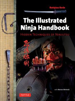 Remigiusz Borda - The Illustrated Ninja Handbook: Hidden Techniques of Ninjutsu