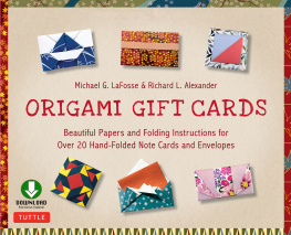Michael G. LaFosse - Origami Gift Cards Ebook: Beautiful Papers and Folding Instructions for Over 20 Hand-Folded Note Cards and Envelopes