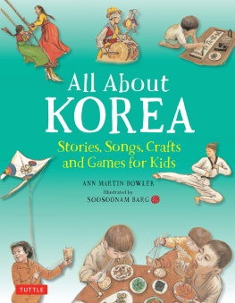 Ann Martin Bowler All About Korea: Stories, Songs, Crafts and More