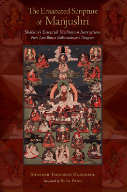 Shabkar Tsogdruk Rangdrol (Author) - The Emanated Scripture of Manjushri: Shabkar’s Essential Meditation Instructions (Tsadra)