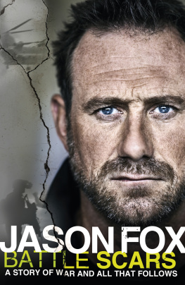 Jason Fox - Battle Scars: A Story of War and All That Follows