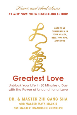 Mackie Maya - Greatest love : unblock your life in 30 minutes a day with the power of unconditional love