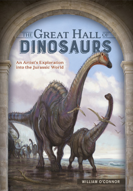 William O’Connor - The Great Hall of Dinosaurs: An Artist’s Exploration Into the Jurassic World