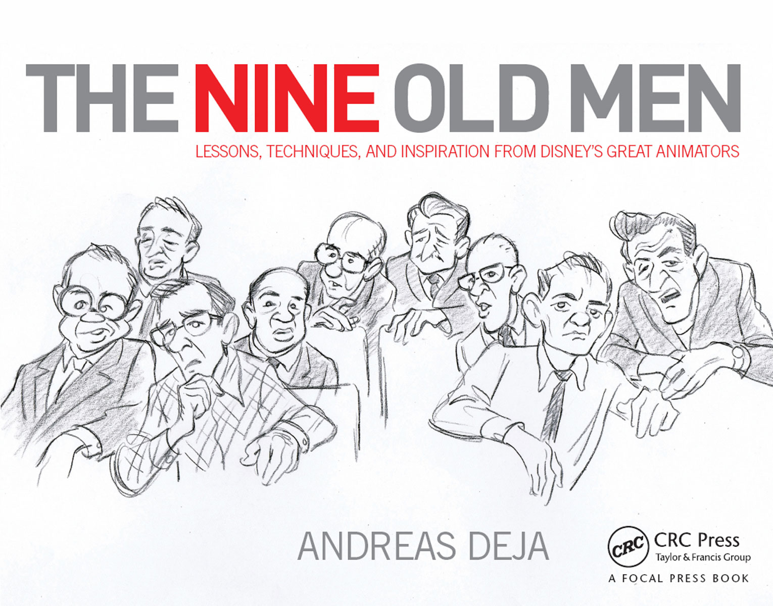 The Nine Old Men Lessons Techniques and Inspiration from Disneys Great Animators - image 1