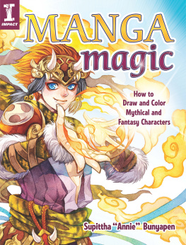 Supittha “Annie” Bunyapen Manga Magic: How to Draw and Color Mythical and Fantasy Characters