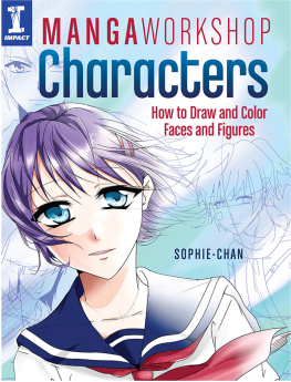 Sophie-Chan - Manga Workshop Characters: How to Draw and Color Faces and Figures