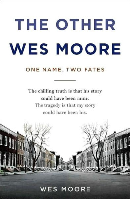 Wes Moore - The Other Wes Moore: One Name, Two Fates