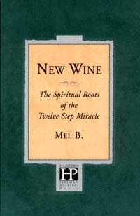 title New Wine The Spiritual Roots of the Twelve Step Miracle author - photo 1