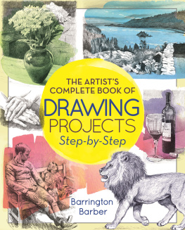 Barrington Barber - The Artist’s Complete Book of Drawing Projects Step-by-Step