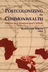 title Postcolonizing the Commonwealth Studies in Literature and Culture - photo 1