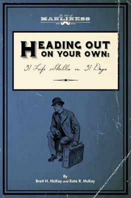 McKay B.H. Heading Out On Your Own: 31 Basic Life Skills in 31 Days