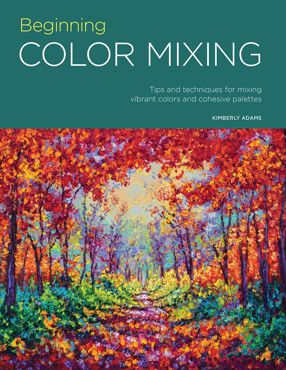 Beginning COLOR MIXING Tips and techniques for mixing vibrant colors and - photo 1