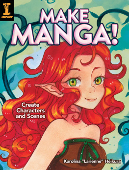 Karolina Larienne Heikura - Make Manga!: Create Characters and Scenes