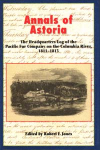 title Annals of Astoria The Headquarters Log of the Pacific Fur Company - photo 1