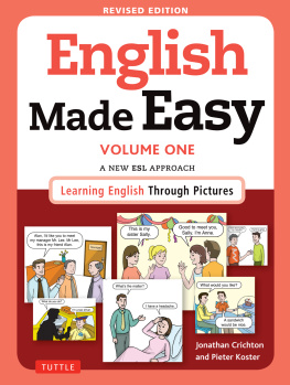 Jonathan Crichton - English Made Easy Volume One: A New ESL Approach: Learning English Through Pictures