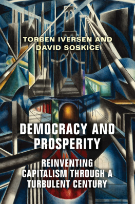 Torben Iversen - Democracy and Prosperity: The Reinvention of Capitalism in a Turbulent Century