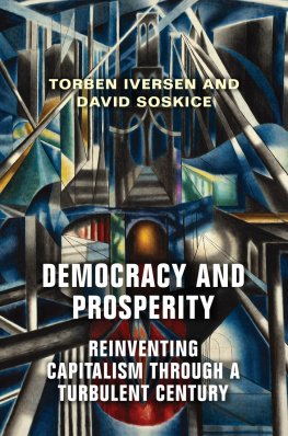 Torben Iversen Democracy and Prosperity: The Reinvention of Capitalism in a Turbulent Century