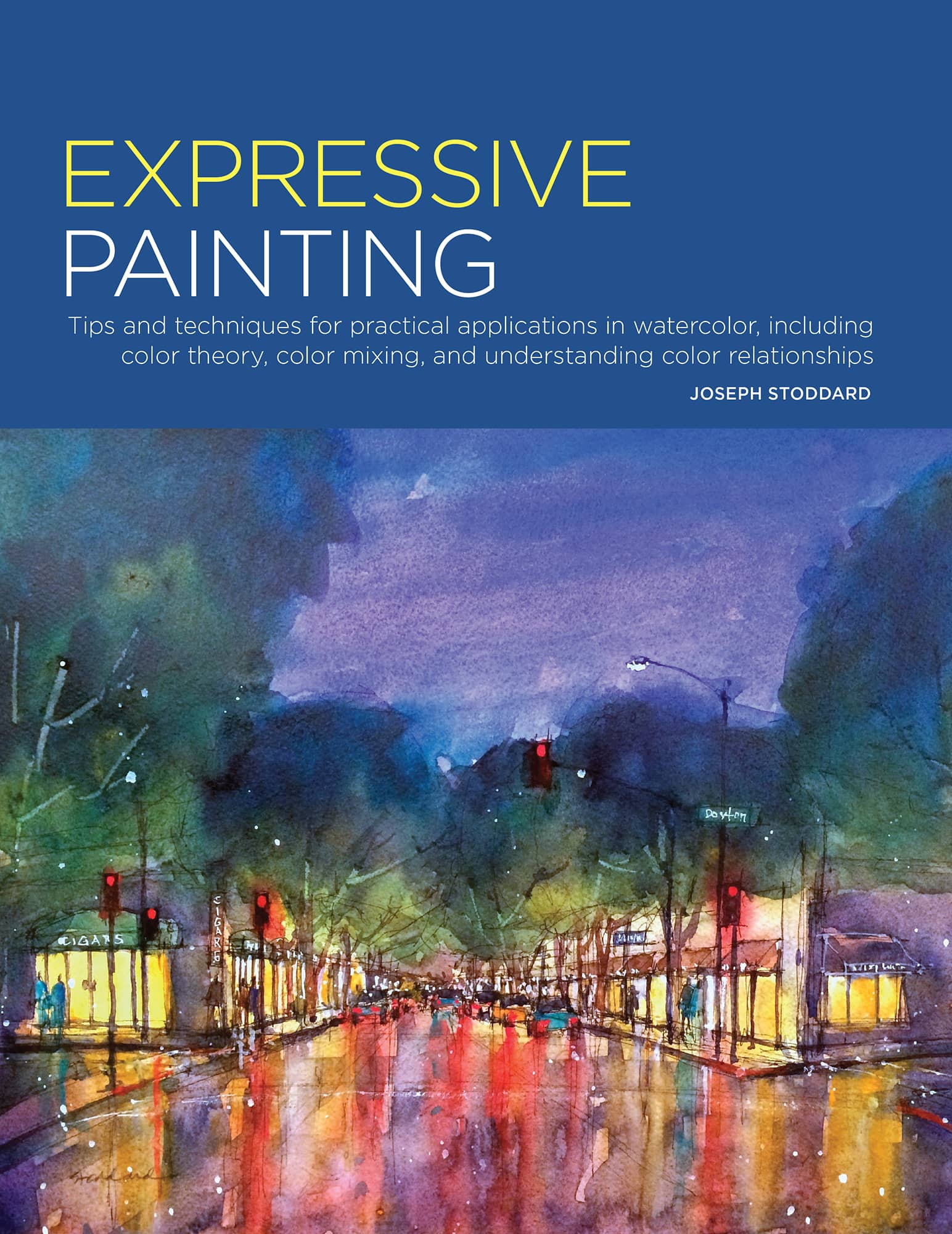 Expressive PAINTING Tips and techniques for practical applications in - photo 1