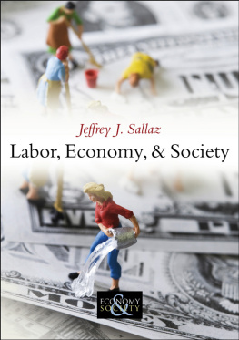 Jeffrey J. Sallaz Labor, Economy, and Society