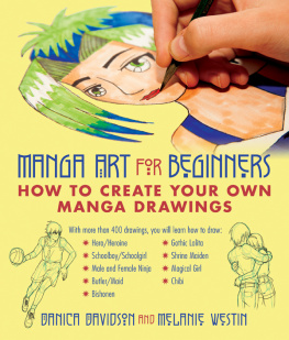 Danica Davidson - Manga Art for Beginners: How to Create Your Own Manga Drawings
