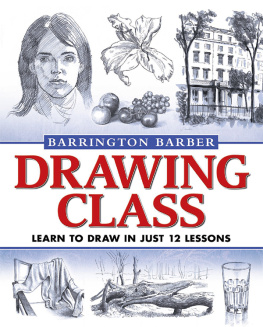 Barrington Barber Drawing Class: Learn to Draw in Just 12 Lessons