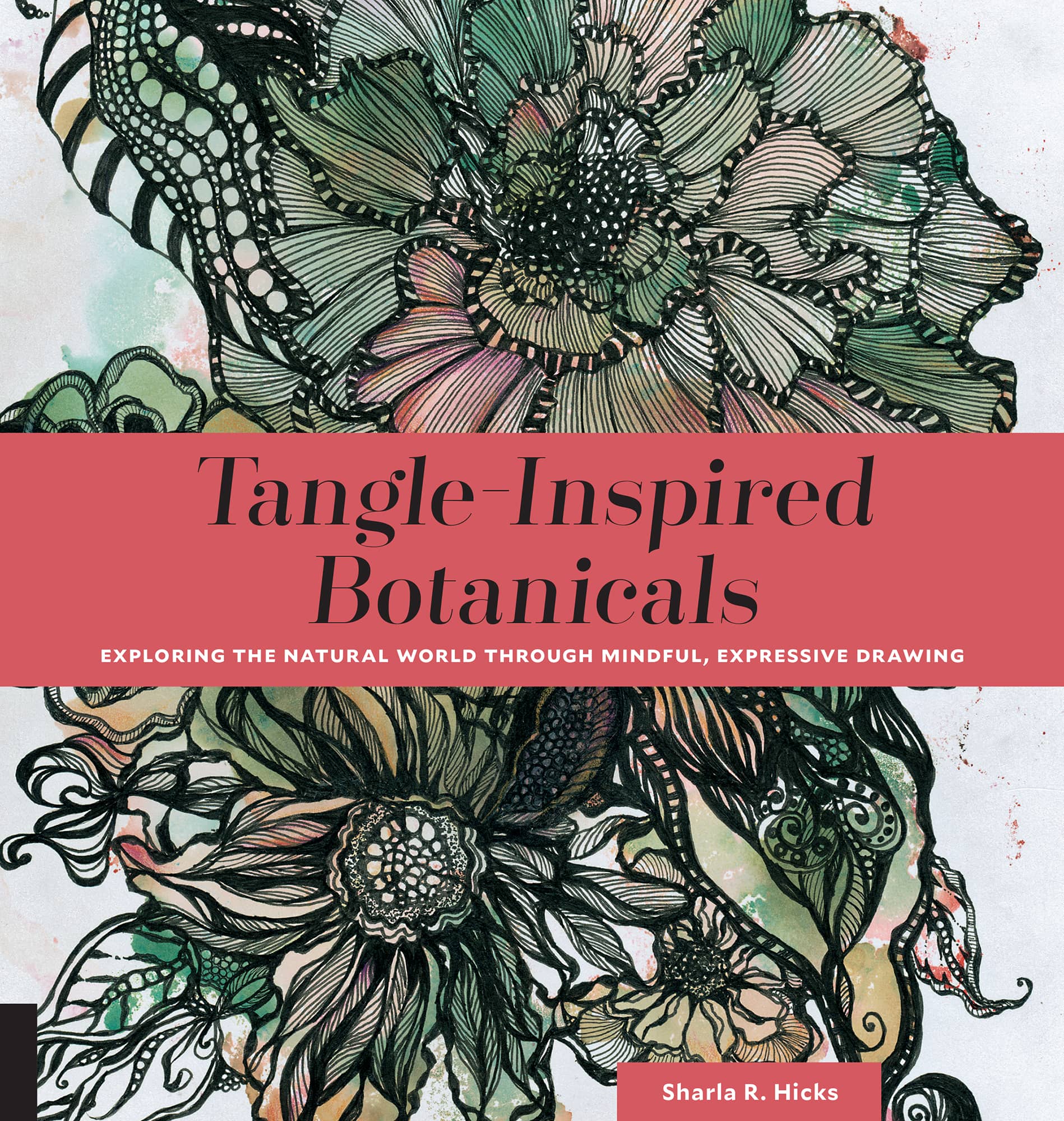 Tangle-Inspired Botanicals EXPLORING THE NATURAL WORLD THROUGH MINDFUL - photo 1