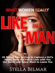 What Women Really Like In A Man 45 Dating Tips On How To Capture A Girls - photo 2