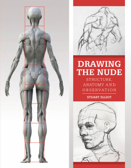 Stuart Elliot Drawing the Nude: Structure, Anatomy and Observation