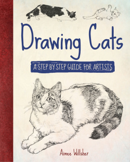 Aimee Willsher - Drawing Cats: A Step-by-Step Guide for Artists