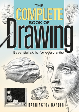 Barrington Barber - Complete Book of Drawing: Essential Skills for Every Artist