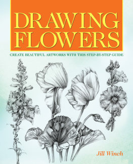 Jill Winch - Drawing Flowers: Create Beautiful Artwork with This Step-by-Step Guide