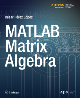 César Pérez López - MATLAB Matrix Algebra