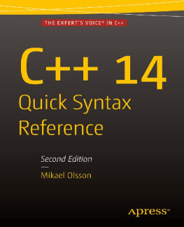 Mikael Olsson C++ 14 Quick Syntax Reference, 2nd Edition