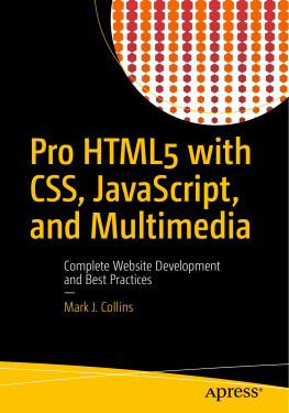 Mark J. Collins Pro HTML5 with CSS, JavaScript, and Multimedia: Complete Website Development and Best Practices