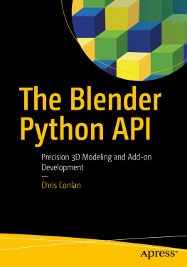 Chris Conlan The Blender Python API: Precision 3D Modeling and Add-on Development