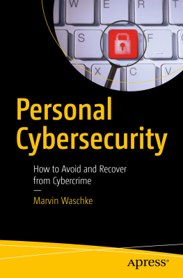 Marvin Waschke - Personal Cybersecurity: How to Avoid and Recover from Cybercrime