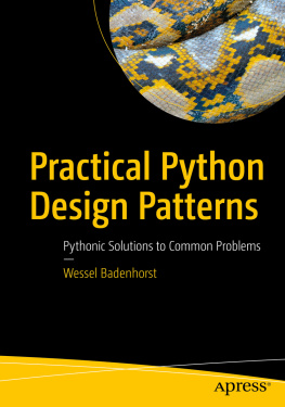 Wessel Badenhorst - Practical Python Design Patterns: Pythonic Solutions to Common Problems